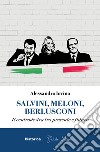 Salvini, Meloni, Berlusconi. Il centrodestra tra presente e futuro libro