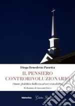 Il pensiero controrivoluzionario. Onore, fedeltà e bellezza al servizio di Dio libro