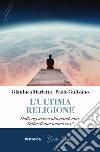 L'ultima religione. Dall'eugenetica alla pandemia: l'alba di una nuova era? libro