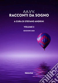Racconti da sogno 2020. Vol. 3 libro