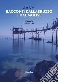 Racconti dall'Abruzzo e dal Molise 2020. Vol. 1