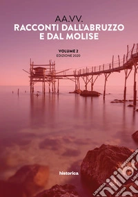 Racconti dall'Abruzzo e dal Molise 2020. Vol. 2