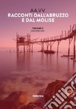 Racconti dall'Abruzzo e dal Molise 2020. Vol. 2 libro