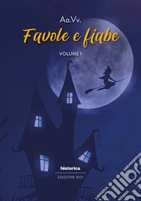 Favole e fiabe 2021. Vol. 1