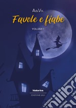 Favole e fiabe 2021. Vol. 1 libro