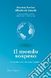 Il mondo sospeso. Diario politico del primo anno di pandemia libro di Perlini Patrizio De Sanctis Alberto