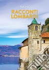 Racconti lombardi 2021. Vol. 1 libro