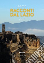 Racconti dal Lazio 2021. Vol. 1 libro