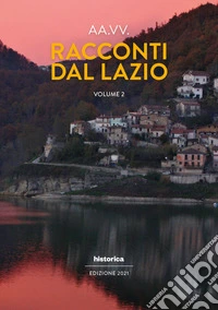 Racconti dal Lazio 2021. Vol. 2