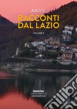 Racconti dal Lazio 2021. Vol. 2 libro