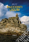 Racconti liguri 2021. Vol. 1 libro