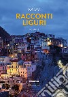 Racconti liguri 2021. Vol. 2 libro