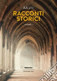 Racconti storici 2021. Vol. 2 libro