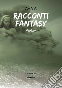 Racconti fantasy. Urban libro