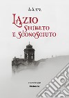 Lazio segreto e sconosciuto libro