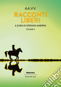 Racconti liberi. Vol. 4 libro