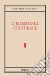 L'egemonia culturale libro di Gramsci Antonio