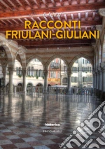 Racconti friulani-giuliani libro