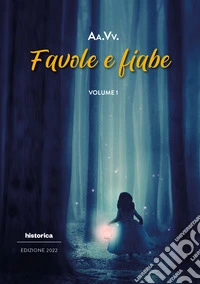 Favole e fiabe 2022. Vol. 1