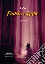 Favole e fiabe 2022. Vol. 2 libro