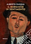 Il borghese in sentimento libro