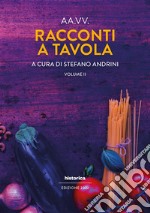 Racconti a tavola 2022. Vol. 2 libro