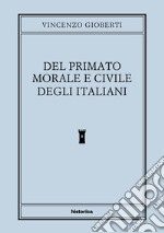 Del primato morale e civile degli italiani libro