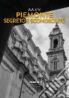 Piemonte segreto e sconosciuto libro