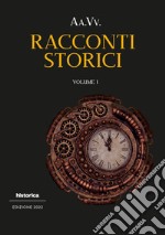 Racconti storici 2022. Vol. 1 libro