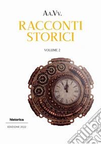 Racconti storici 2022. Vol. 2