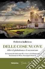 Delle cose nuove. Oltre il globalismo e il sovranismo libro