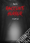 Racconti horror 2022. Vol. 1 libro