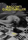 Racconti gialli thriller 2022. Vol. 1 libro