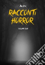 Racconti horror 2022. Vol. 2 libro