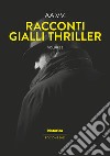 Racconti gialli thriller 2022. Vol. 2 libro