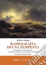 Radiografia di una tempesta. Il triennio che ha stravolto la politica italiana e gli equilibri mondiali