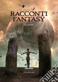 Racconti fantasy classic 2022 libro