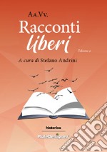 Racconti liberi 2022. Vol. 2 libro