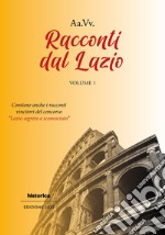 Racconti dal Lazio 2022. Vol. 1 libro