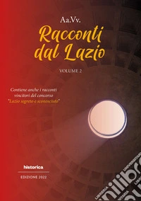 Racconti dal Lazio 2022. Vol. 2
