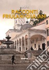 Racconti friulani-giuliani libro