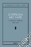 L'officina del Vate. I Taccuini di «Primato» 1896-1907 libro