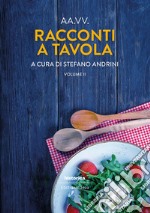 Racconti a tavola 2023. Vol. 2 libro