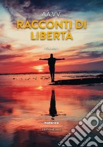 Racconti di libertà (2023). Vol. 1 libro