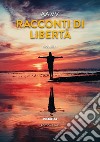 Racconti di libertà (2023). Vol. 1 libro