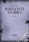 Racconti storici 2023. Vol. 1 libro