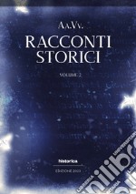 Racconti storici 2023. Vol. 2 libro