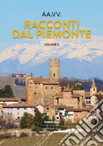 Racconti dal Piemonte. Vol. 2 libro