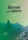 Racconti dalla natura 2023. Vol. 1 libro