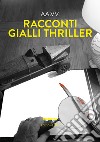 Racconti gialli thriller 2023 libro